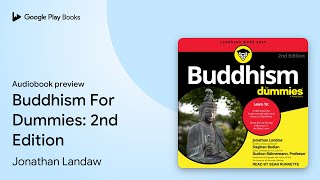 Buddhism For Dummies: 2nd Edition by Jonathan Landaw · Audiobook preview