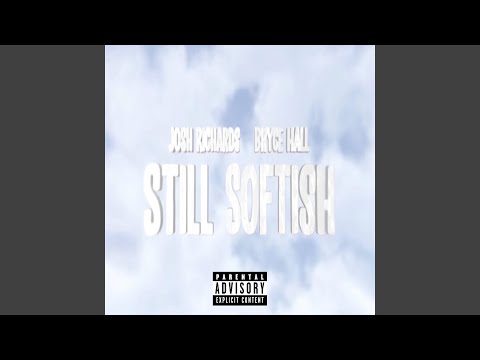 Still Softish (feat. Bryce Hall)