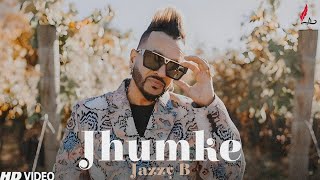 Jazzy B - JHUMKE (Official Video) | Latest Punjabi songs 2024 | New Punjabi songs |