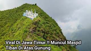 Viral Di Jawa Timur !! Muncul Masjid Tiban Di Atas Gunung Dan Ada Makam Keramat Mbah Bolot