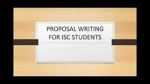 Proposal writing for ISC Students ( Cl - XI and XII - 2nd video )