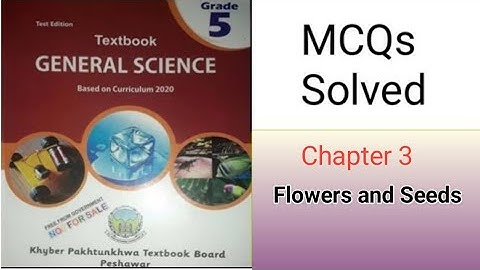 5th General Science MCQ Solved Chapter No. 03 |Flowers and Seeds| KPK New Course 2022