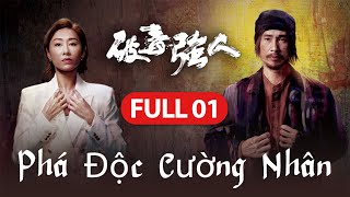 Phá Độc Cường Nhân - Tập 1 (Lồng Tiếng) Trần Hào, Tiêu Chính Nam, Hồ Định Hân