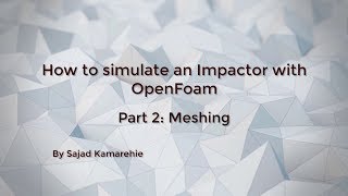 How to simulate a particulate flow in an impactor with OpenFOAM. Part 2: Meshing