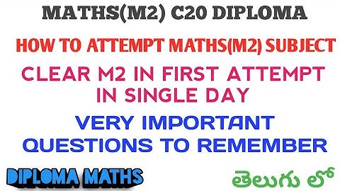 AP DIPLOMA 3RD SEM MATHS M2   IMPORTANT QUESTIONS| PASS M2 IN ONE DAY| HOW TO ATTEMPT DIPLOMA M2 QP