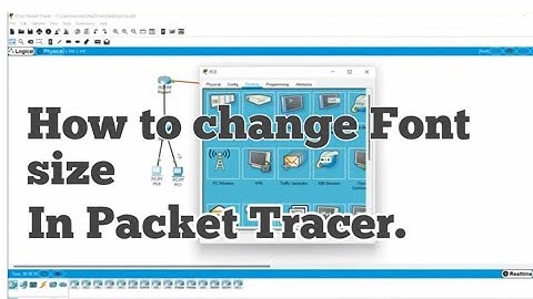 Cisco Packet Tracer How to change font size