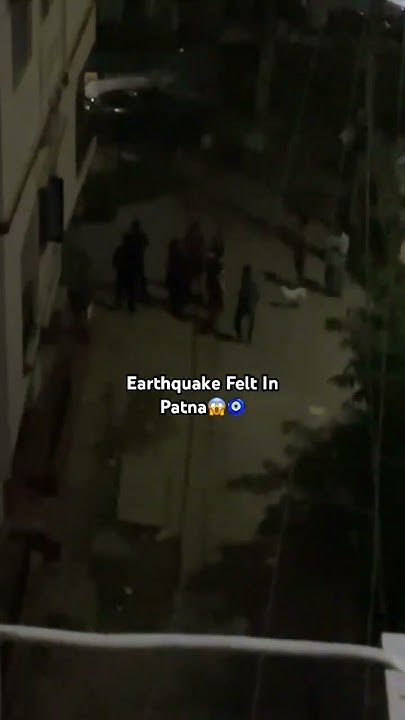 Earthquakes today patna