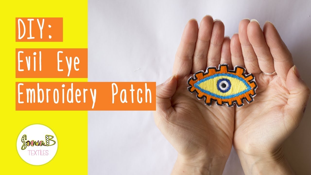 How to Make an Evil Eye Embroidery Patch, DIY, Tutorial, Sonia B  Textiles