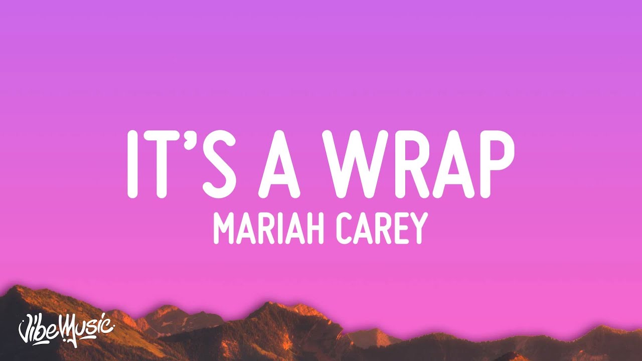 Mariah Carey   Its A Wrap Lyrics  when its gone its gone its gone