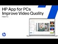 HP App for PCs How to Improve Video Quality | HP Support