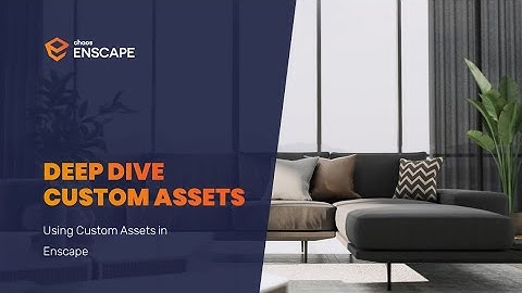 Deep Dive: Using Custom Assets in Enscape | Webinar