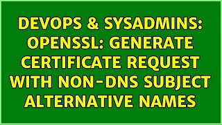 DevOps & SysAdmins: openssl: generate certificate request with non-DNS subject alternative names