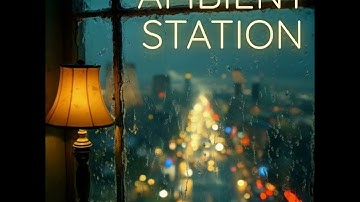 0012 Ambient Station  🎶 | Exactly You  🌙 | Improperia (Seed)