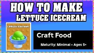 How To Make Lettuce Icecream In Craft Food Roblox Unlock New Recipe Walkthrough