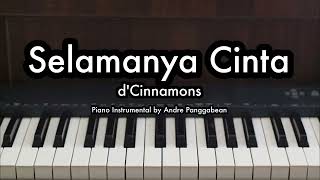 Selamanya Cinta - d'Cinnamons | Piano Karaoke by Andre Panggabean
