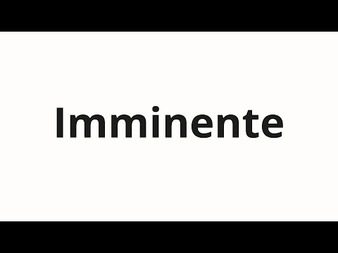 How to pronounce Imminente