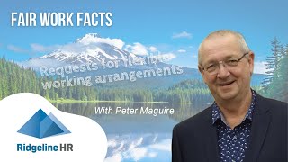 FAIR WORK FACTS - REQUESTS FOR FLEXIBLE WORKING ARRANGEMENTS