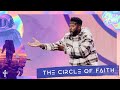 The circle of faith  whos surrounding you  crazyer faith part 4  michael todd