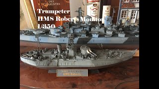 Trumpeter HMS Roberts 1/350 Assembly, Painting, Weathering