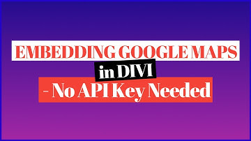 Embedding Google Maps in Divi - No API Key Needed