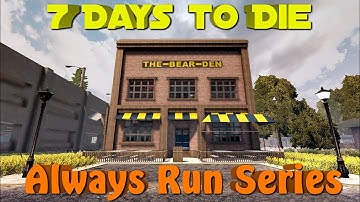 7 Days to Die - Alpha 17 - Always Run Series - S1E8 - Building Bases and Smashing Faces