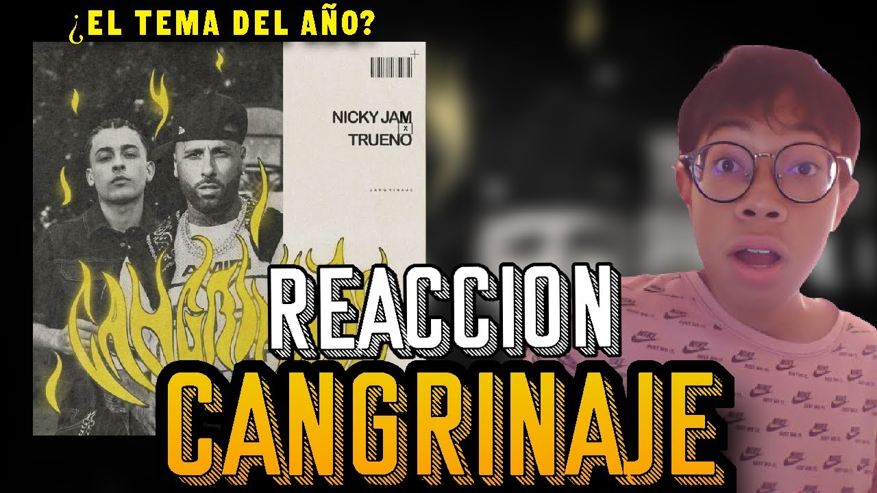 Cangrinaje - Nicky Jam x Trueno (Video Oficial) | REACCIÓN | K4by ...