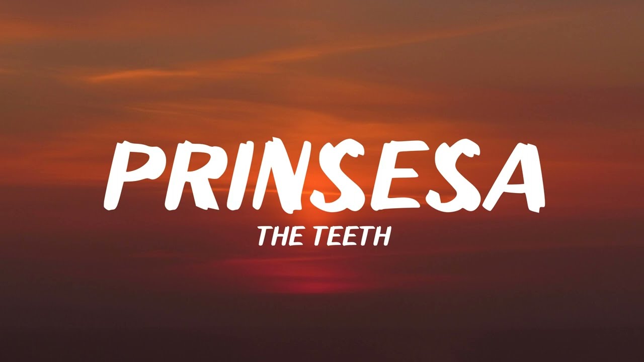 The Teeth   Prinsesa Lyrics