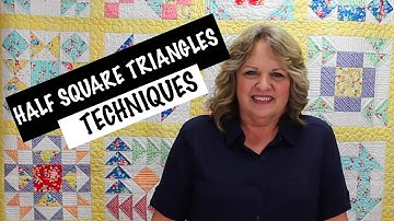 Half Square Triangle Techniques