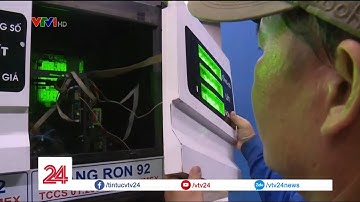 Kẽ hở trong quản lý khiến xăng giả có đất sống | VTV24