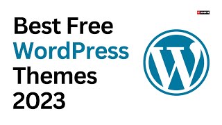 Best Free WordPress Themes 2023