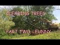 clearing land with heavy equipment. Day two.  Funny version