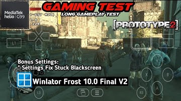 Prototype 2 | Fix Stuck Blackscreen | Vortek + DXVK | Winlator Frost 10 Final | Mediatek Helio G99