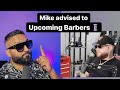 Advise to upcoming barbers by mike the barber     kabod international