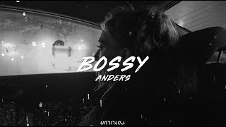 anders - Bossy (W/Lyrics)