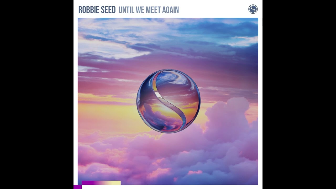 Robbie Seed - Until We Meet Again (Extended Mix) Trance 2023