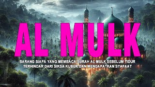 BACAAN MERDU SURAH AL MULK, AL QURAN PENGANTAR TIDUR, TERHINDAR DARI SIKSA KUBUR