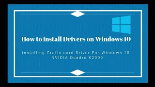 How To Install Drivers On Windows 10 Graphics Card Nvidia Quadro K2000 Youtube