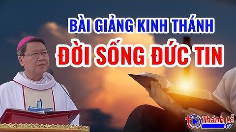 Bài Giảng Kinh Thánh Đời Sống Đức Tin Đức Cha Phêrô Nguyễn Văn Khảm