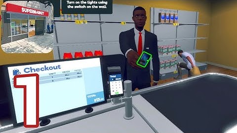 Supermarket Simulator Mobile | Gameplay Walkthrough Part 1 - Tutorial & Store Level 4