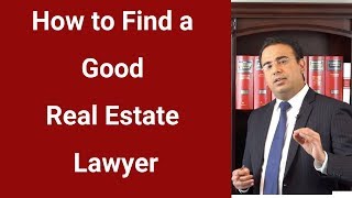 How to Find A Good Real Estate Lawyer
