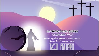 Chucho VCJ - La Tumba Vacía Quedó / [Álbum: Jesús Es EP] | Música Urbana Cristiana 2024