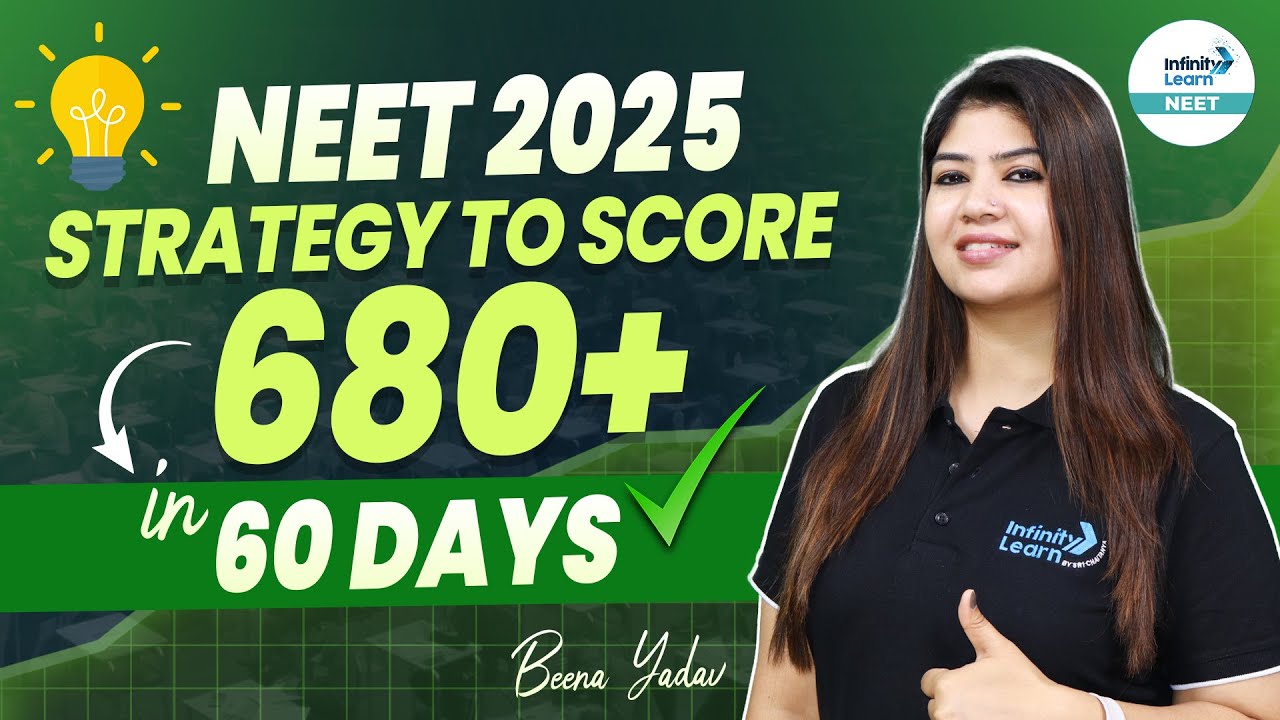 Strategy to Score 680+ in NEET 2025 in 60 Days | Ultimate Roadmap to ...