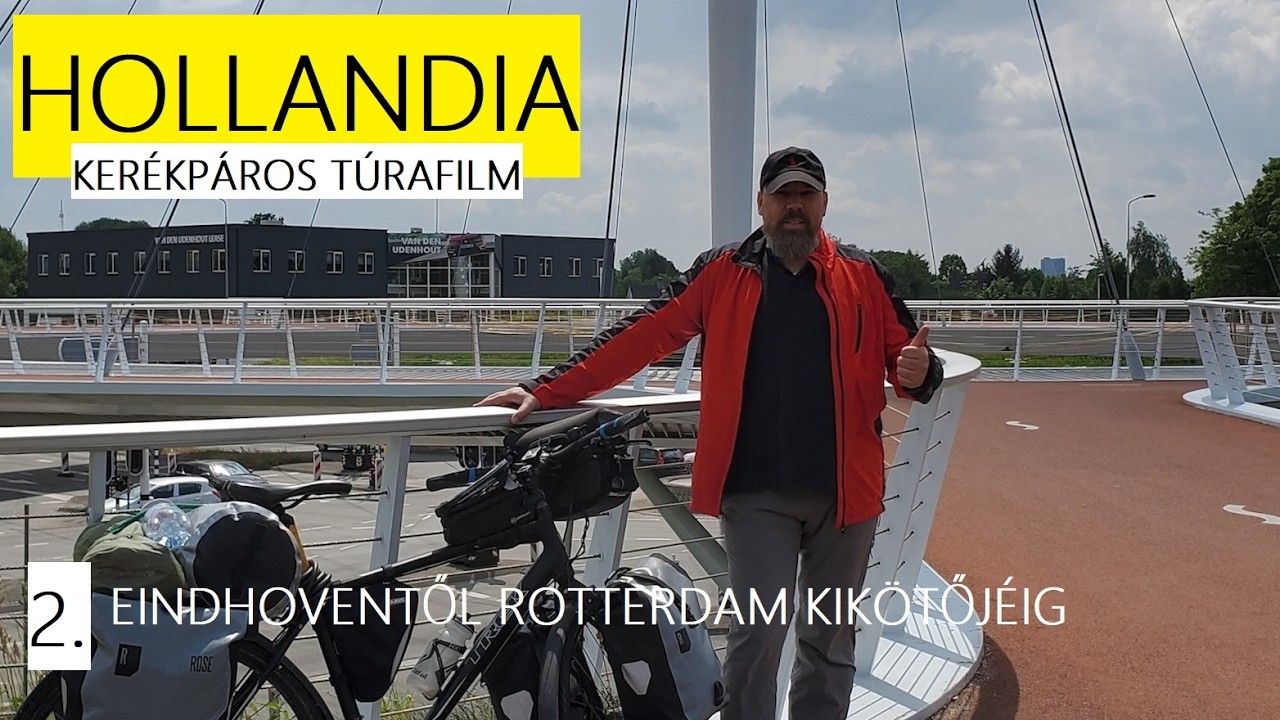 HOLLANDIA KÖRTÚRA 2. rész: Bringával keresztül Dél-Hollandián - Eindhoventől Rotterdam kikötőjéig