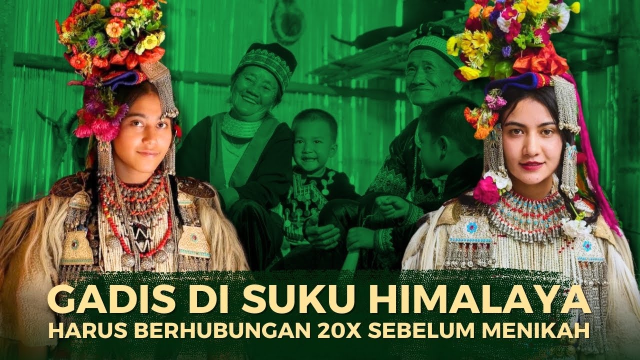 TRADISI UNIK SUKU HIMALAYA DAN RITUAL GADIS SEBELUM NIKAH YANG BIKIN GELENG KEPALA