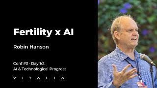 Robin Hanson - Fertility x AI | AI & Technological Progress - Vitalia