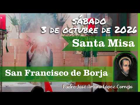 ✅ TODAY'S MASS Saturday, October 3, 2026 - Father Arturo Cornejo