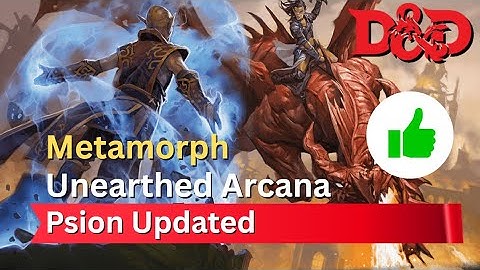 D&D: Psion Metamorph - Psion Update - UA Analysis