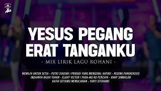 Download lagu Engkau Alasan Ku Hidup (Lirik Lagu Rohani Mix) | Yesus, pegang erat tanganku | Lagu Rohani 2026