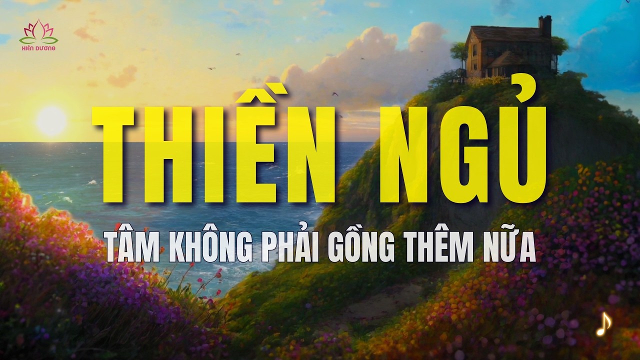Thiền Trước Khi Ngủ - Tâm Không Phải Gồng Thêm Nữa | Hiên Dương