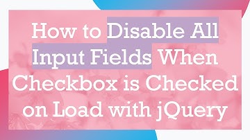 How to Disable All Input Fields When Checkbox is Checked on Load with jQuery